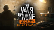 This War of Mine: Stories: Last Broadcast (Downloadable) 